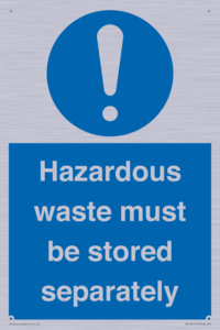 Hazardous Waste Must Be Stored Separately Sign